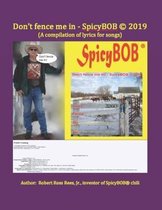 Don't fence me in - SpicyBOB (c) 2019