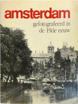 19e eeuw Amsterdam gefotografeerd