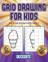 Step by step drawing book for kids 6- 8 (Grid drawing for kids - Desserts)