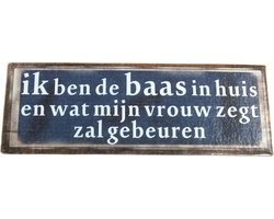 koelkast magneet spreuken gezegdes: Ik ben de baas in huis en wat mijn vrouw zegt zal gebeuren.