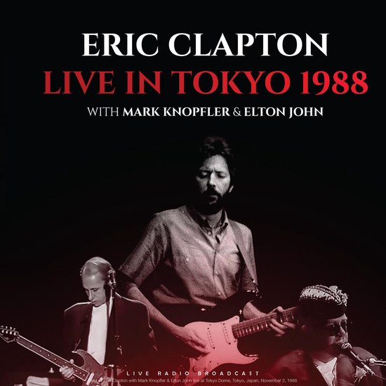 Eric Clapton With Mark Knopfler - Live In Tokyo 1988 (LP) - Eric Clapton With Mark Knopfler