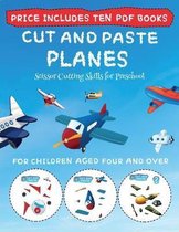 Scissor Cutting Skills for Preschool (Cut and Paste - Planes)