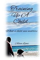 Training Up A Child
