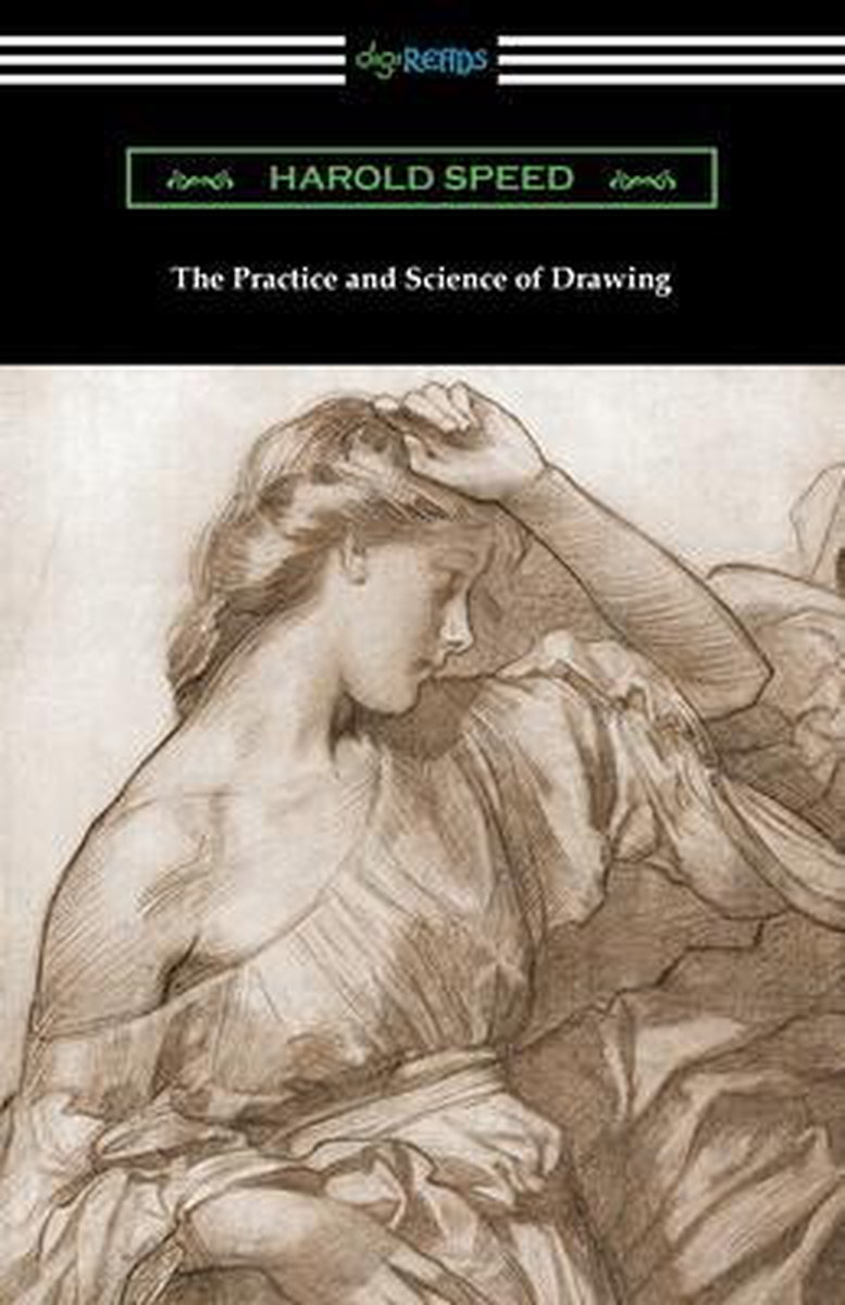 The Practice And Science Of Drawing van Harold Speed