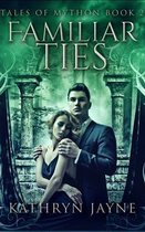 Familiar Ties (Tales Of Mython Book 2)