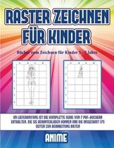 Bucher zum Zeichnen fur Kinder 5 - 7 Jahre (Raster zeichnen fur Kinder - Anime)