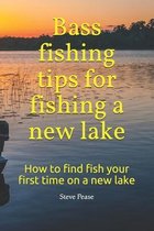 Bass fishing tips for fishing a new lake