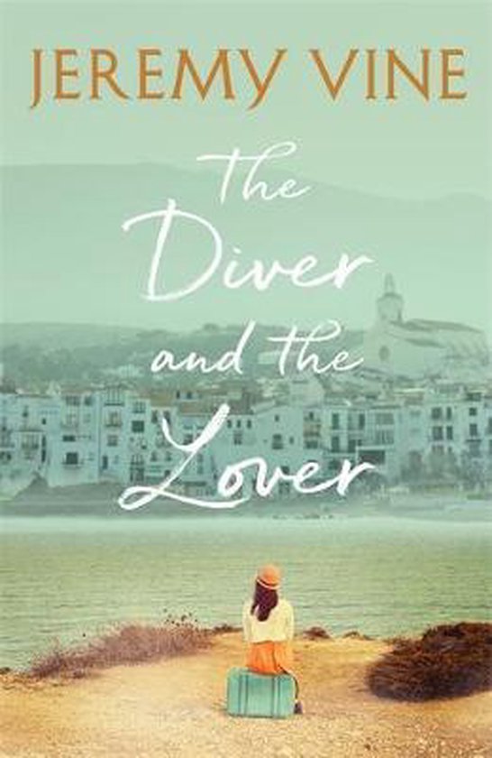The Diver and The Lover A novel of love and the unbreakable  ... - cover