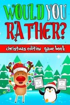 Would You Rather Game Book: Christmas Edition