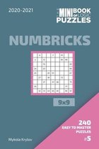 The Mini Book Of Logic Puzzles 2020-2021. Numbricks 9x9 - 240 Easy To Master Puzzles. #5