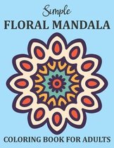 Simple Floral Mandalas Coloring Book For Adults