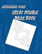 Amazing Fun: GREAT DOUBLE MAZE BOOK