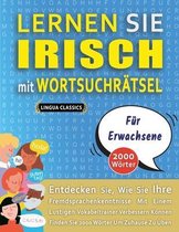 LERNEN SIE IRISCH MIT WORTSUCHRAETSEL FUER ERWACHSENE - Entdecken Sie, Wie Sie Ihre Fremdsprachenkenntnisse Mit Einem Lustigen Vokabeltrainer Verbessern Koennen - Finden Sie 2000 Woerter Um Z