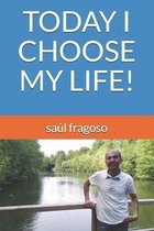 Today I Choose My Life!