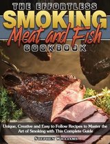 The Effortless Smoking Meat and Fish Cookbook