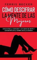 Como Descifrar la Mente de las Mujeres