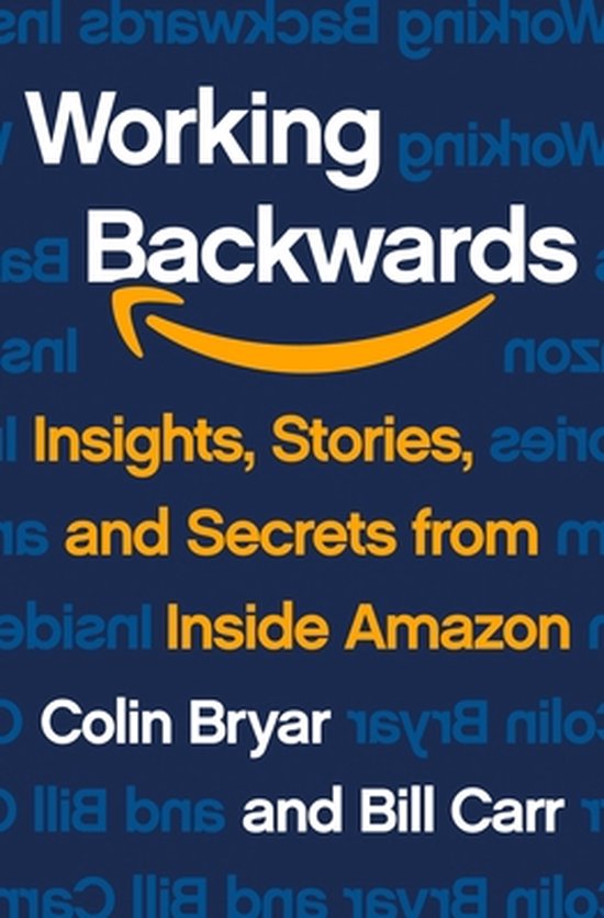 Working Backwards Insights, Stories, and Secrets from Inside ... - cover