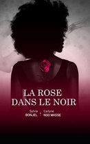 La Rose Dans Le Noir