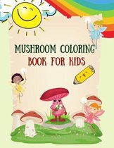 Mushroom Coloring Book for Kids