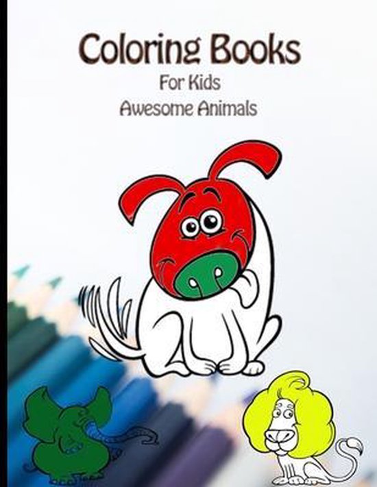 Coloring Books For Kids Awesome Animals 9798569178605 Aldino Mus