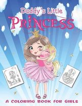 Daddy's Little Princess - A Coloring Book for Girls