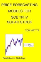 Price-Forecasting Models for Sce TR IV SCE-PJ Stock