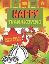 Happy Thanksgiving Coloring Book For Toddlers 2-5 Ages