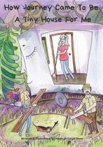 How Journey Came To Be A Tiny House For Me