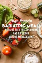 High-protein Bariatric Meal Special Diet For Recovery And Lifelong Weight Management