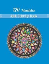 120 mandala adult coloring book: 120 Mandalas
