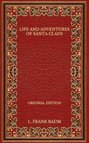 Life and Adventures of Santa Claus - Original Edition