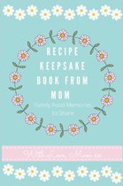 Recipe Keepsake Book- Recipe Keepsake Journal from Mom