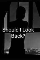 Should I Look Back?