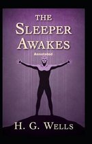 The Sleeper Awakes Annotated