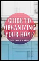 Guide to Organizing Your Home