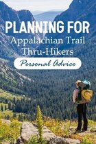 Planning For Appalachian Trail Thru-hikers Personal Advice