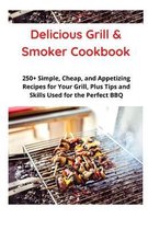 Delicious Grill & Smoker Cookbook