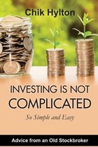 Investing is Not Complicated So Simple and Easy