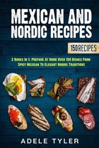 Mexican and Nordic Recipes: 2 Books In 1