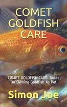 Comet Goldfish Care: COMET GOLDFISH CARE