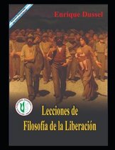 Enrique Dussel - Docencia- Lecciones de Filosofía de la Liberación