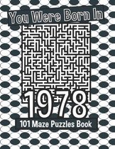 You Were Born In 1978: 101 Maze Puzzles Book