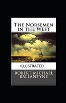 The Norsemen in the West Illustrated