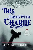 This Thing With Charlie