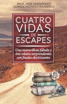Cuatro vidas de escapes