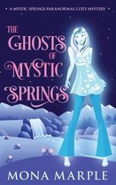 Mystic Springs Paranormal Cozy Mystery-The Ghosts of Mystic Springs