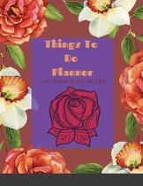 Things To Do Planner in The World of Roses