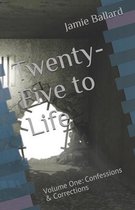 Twenty-Five to Life: Volume One