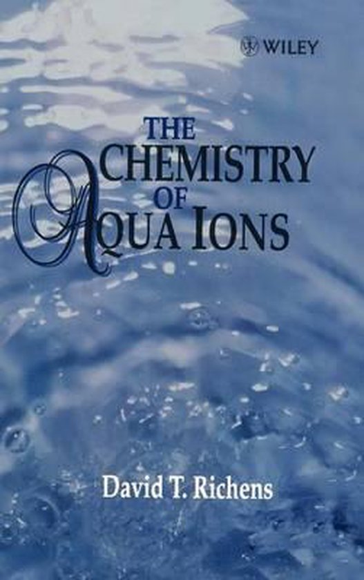 The Chemistry Of Aqua Ions: Synthesis, Structure And Reactiv ... - cover