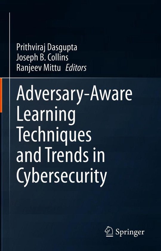 Adversary-Aware Learning Techniques and Trends in Cybersecur ... - cover